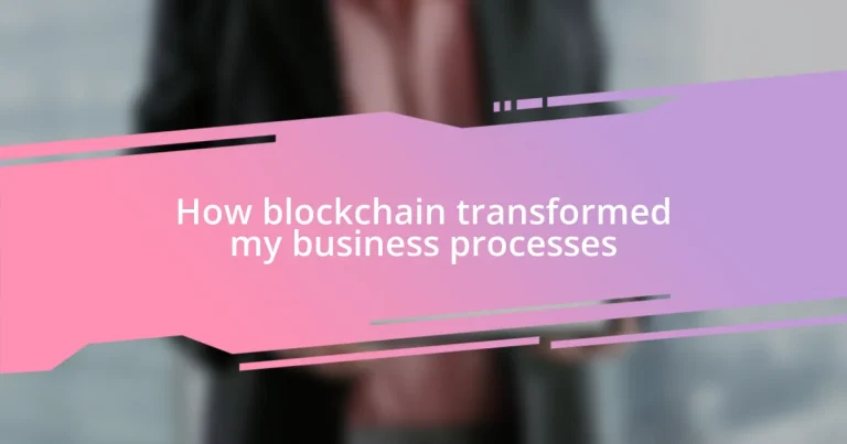 How blockchain transformed my business processes