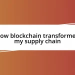 How blockchain transformed my supply chain