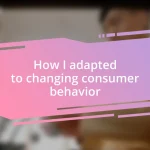 How I adapted to changing consumer behavior