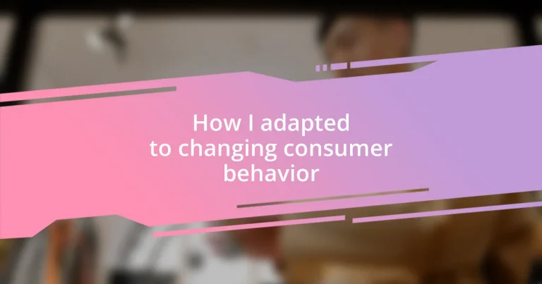 How I adapted to changing consumer behavior