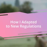 How I Adapted to New Regulations