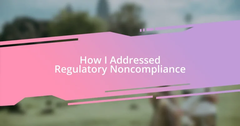 How I Addressed Regulatory Noncompliance