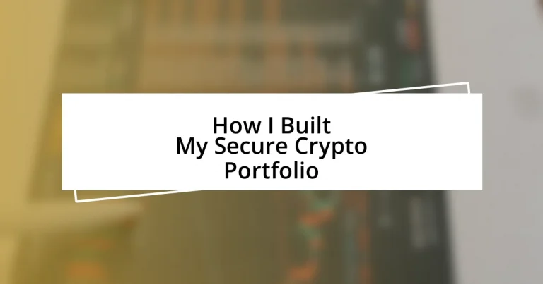 How I Built My Secure Crypto Portfolio