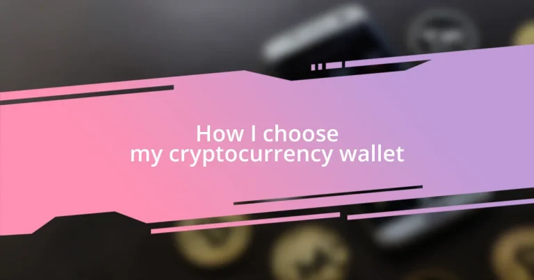 How I choose my cryptocurrency wallet