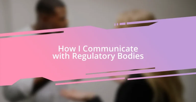 How I Communicate with Regulatory Bodies