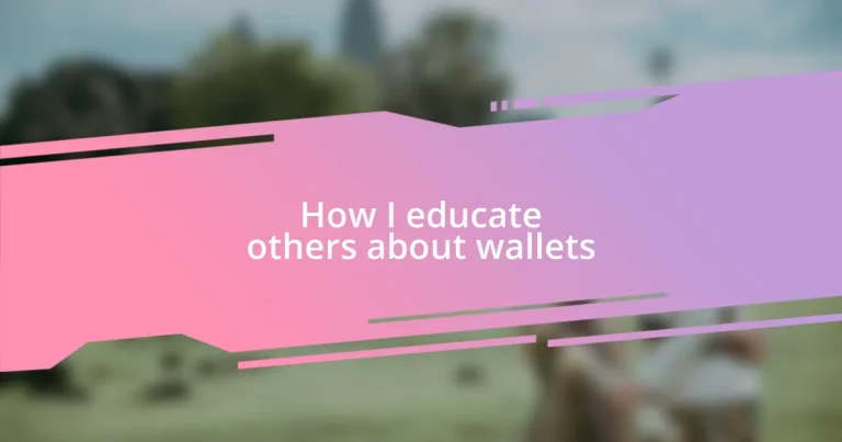 How I educate others about wallets