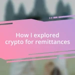 How I explored crypto for remittances