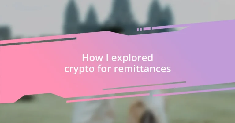 How I explored crypto for remittances