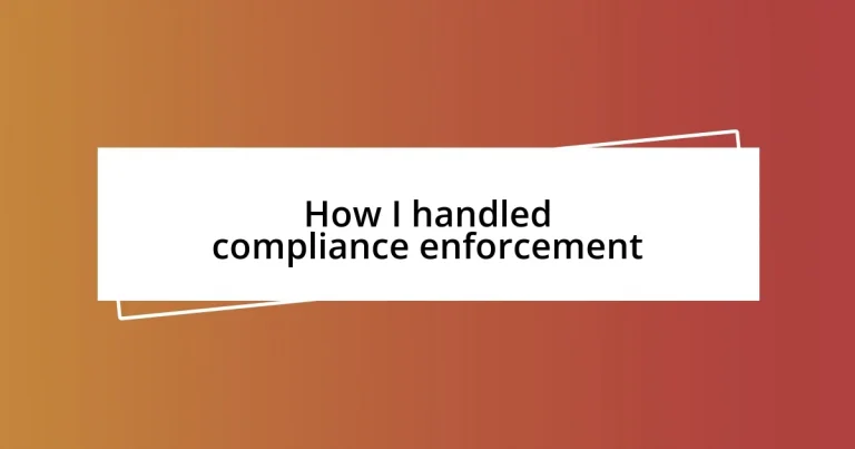 How I handled compliance enforcement