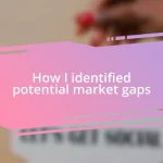 How I identified potential market gaps