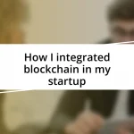 How I integrated blockchain in my startup