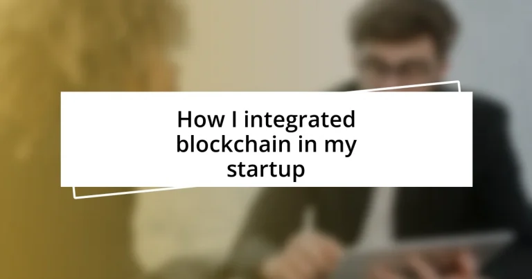 How I integrated blockchain in my startup