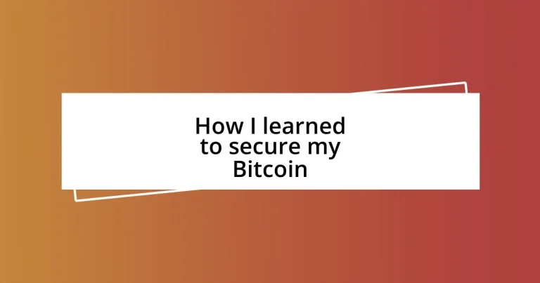 How I learned to secure my Bitcoin