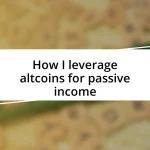 How I leverage altcoins for passive income