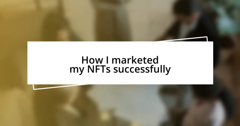 How I marketed my NFTs successfully