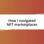 How I navigated NFT marketplaces