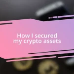 How I secured my crypto assets