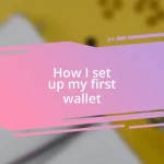 How I set up my first wallet