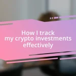 How I track my crypto investments effectively