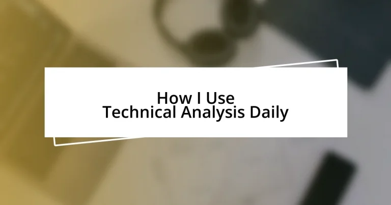 How I Use Technical Analysis Daily