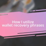 How I utilize wallet recovery phrases