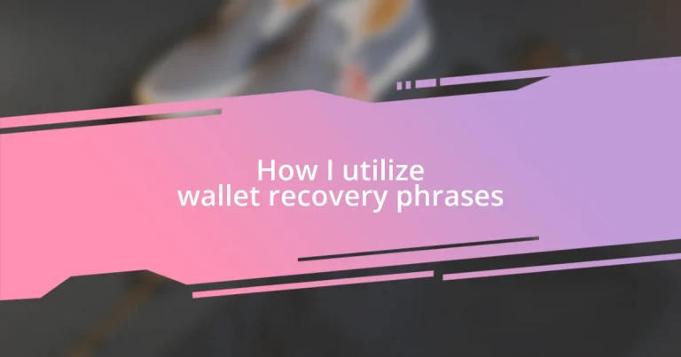 How I utilize wallet recovery phrases