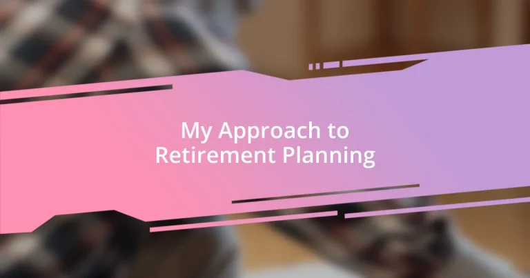 My Approach to Retirement Planning