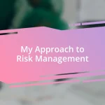 My Approach to Risk Management