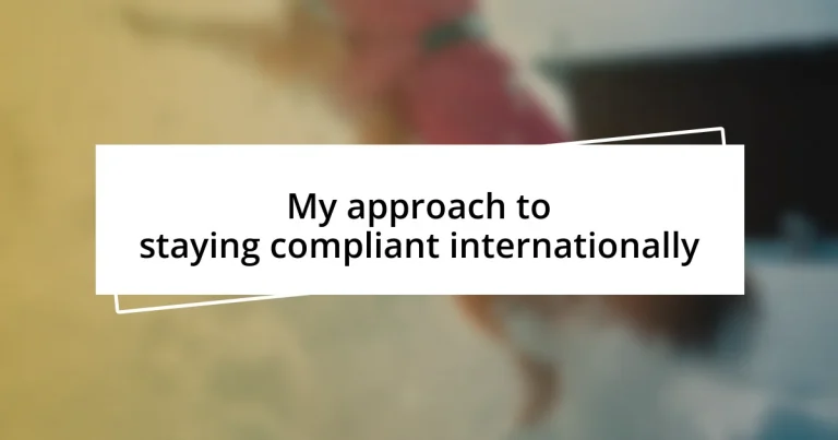 My approach to staying compliant internationally