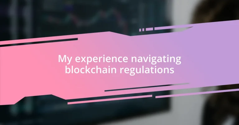 My experience navigating blockchain regulations