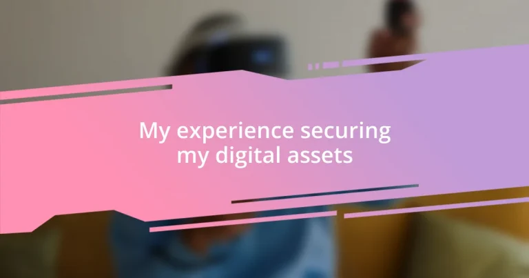 My experience securing my digital assets