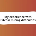 My experience with Bitcoin mining difficulties