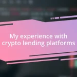 My experience with crypto lending platforms