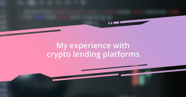 My experience with crypto lending platforms