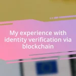 My experience with identity verification via blockchain