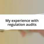 My experience with regulation audits