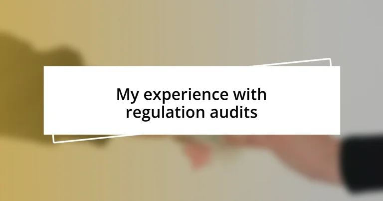 My experience with regulation audits