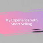 My Experience with Short Selling