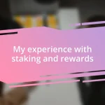 My experience with staking and rewards