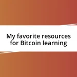 My favorite resources for Bitcoin learning