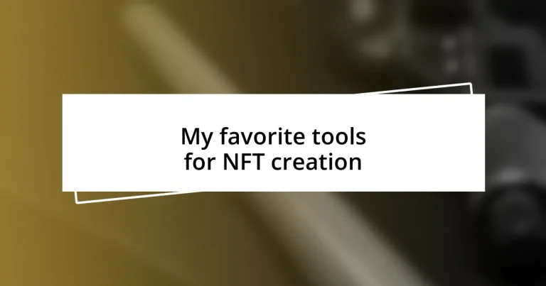 My favorite tools for NFT creation