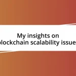 My insights on blockchain scalability issues