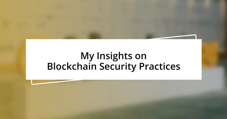 My Insights on Blockchain Security Practices