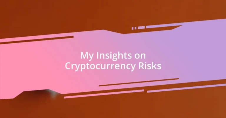 My Insights on Cryptocurrency Risks