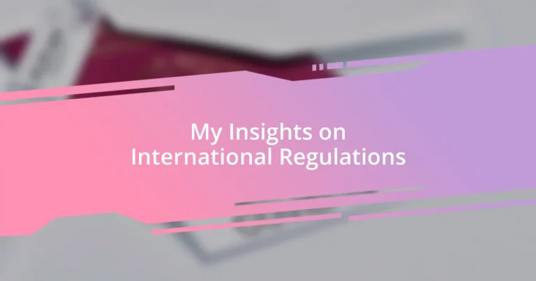 My Insights on International Regulations