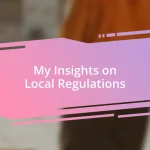 My Insights on Local Regulations