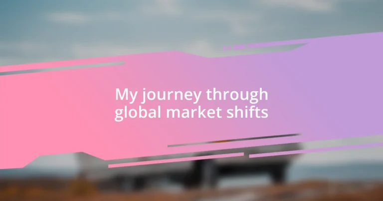 My journey through global market shifts