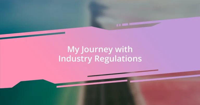 My Journey with Industry Regulations