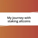 My journey with staking altcoins