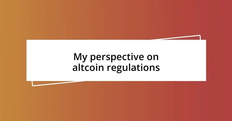 My perspective on altcoin regulations